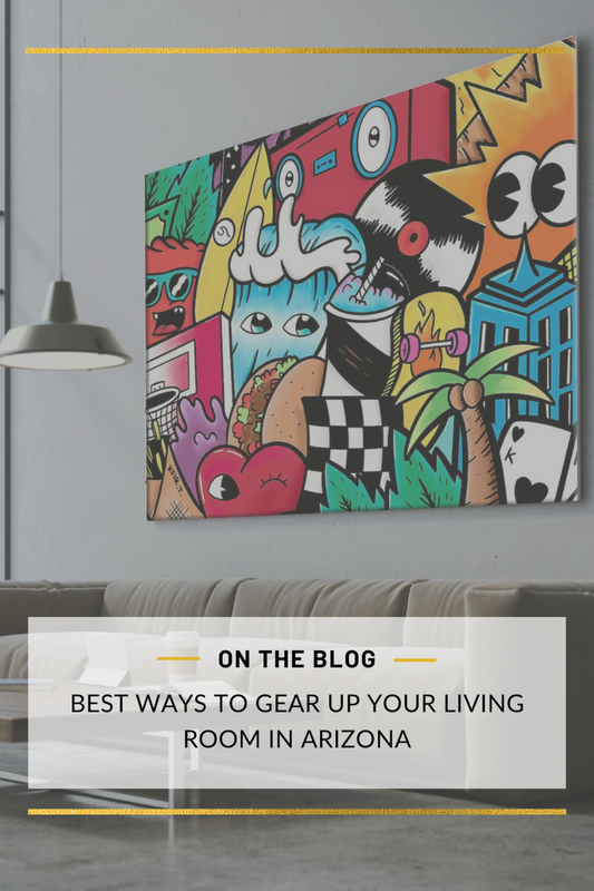 Best Ways To Gear Up Your Living Room In Arizona