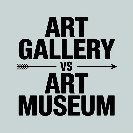 Art Gallery vs Art Museum - What's the Difference?