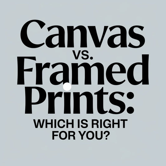 Canvas vs. Framed Prints: Which Is Right for You?