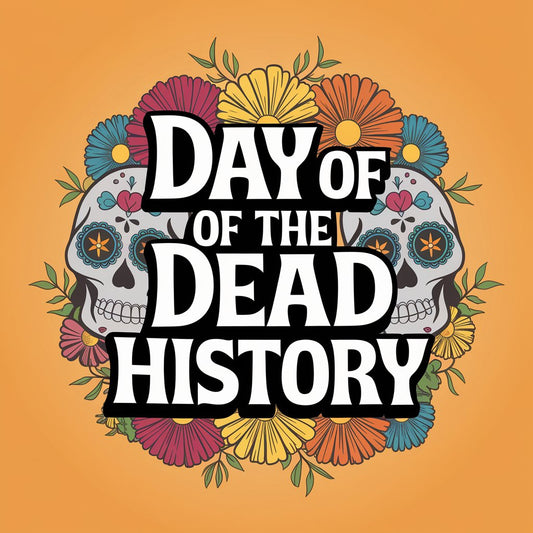 Discover the Rich History of Day of the Dead