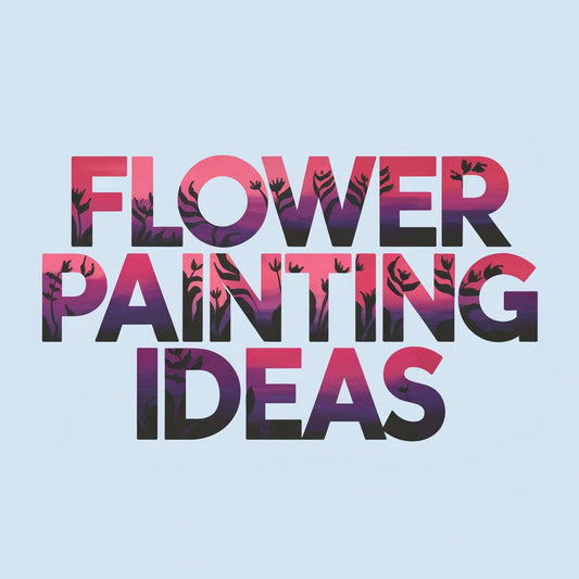 Flower Painting Ideas for Every Skill Level: From Beginners to Pros