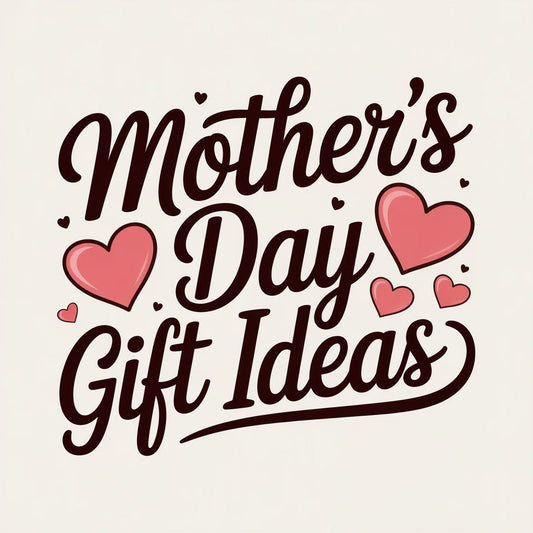 From Classic to Creative: Mother’s Day Gift Ideas She’ll Love