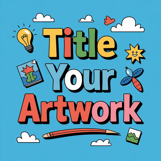How to Title Your Artwork