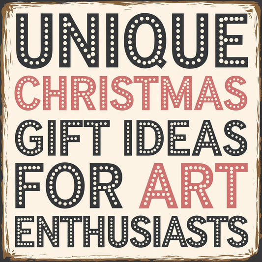 Unique Christmas Gift Ideas for Art Enthusiasts in 2024