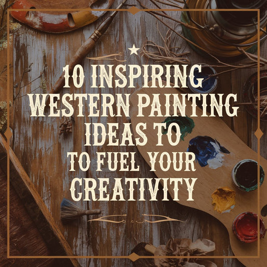 10 Inspiring Western Painting Ideas to Fuel Your Creativity